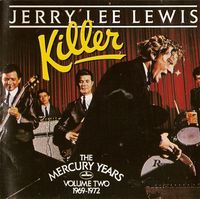 Jerry Lee Lewis - Killer - The Mercury Years, Vol. 2 (1969-1972)